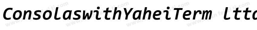 ConsolaswithYaheiTerm lttalic字体转换